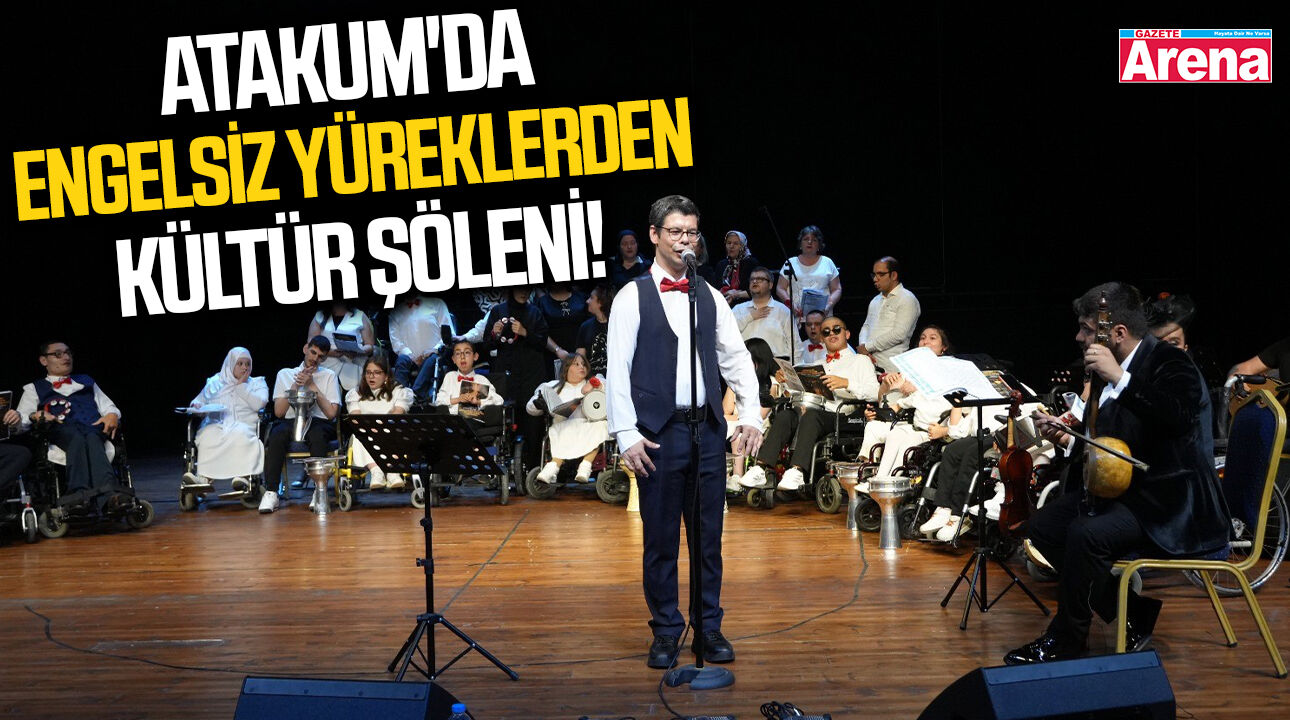Atakum'da engelsiz yüreklerden muhteşem kültür şöleni!