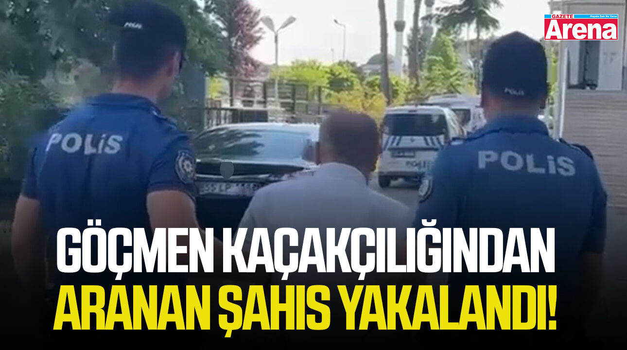 Samsun'da göçmen kaçakçılığından aranan firari yakalandı