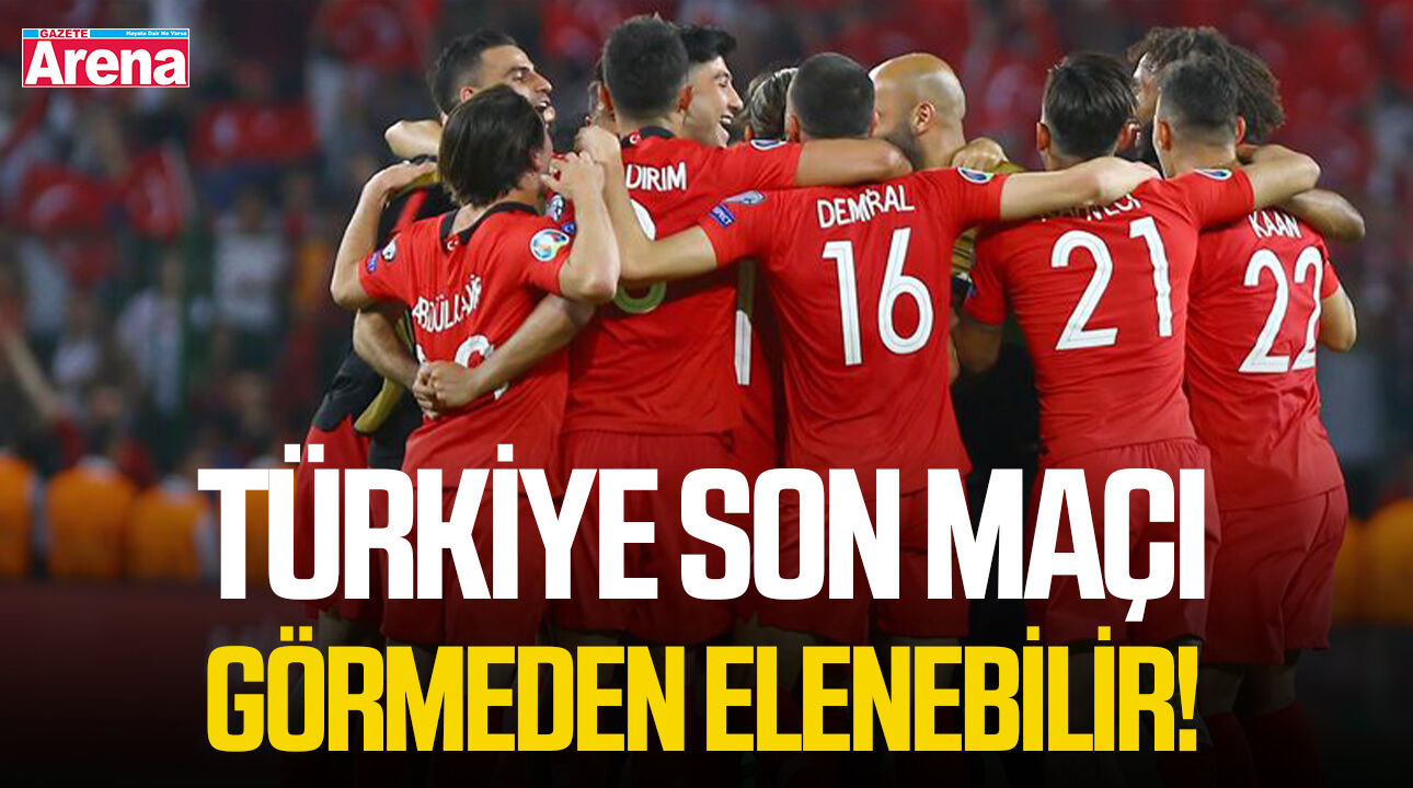Türkiye son maçı görmeden elenebilir!