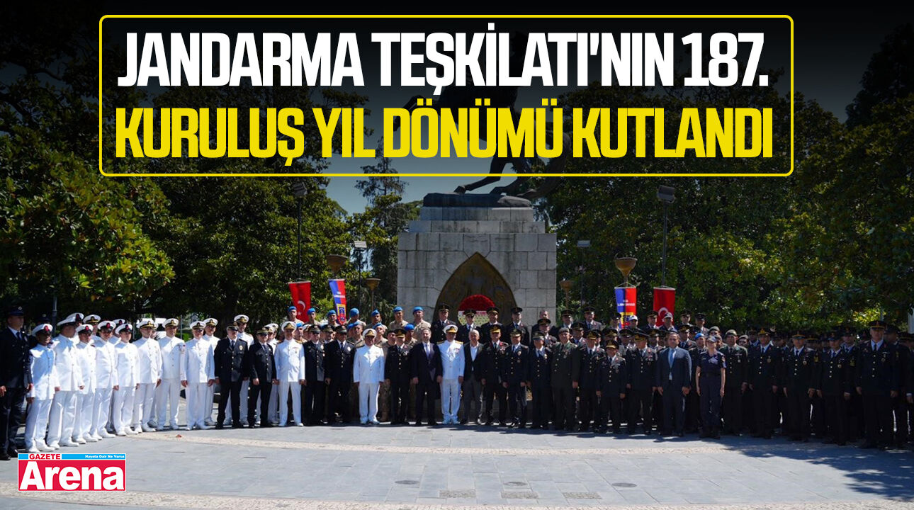 Jandarma Teşkilatı'nın 187. kuruluş yıl dönümü kutlandı