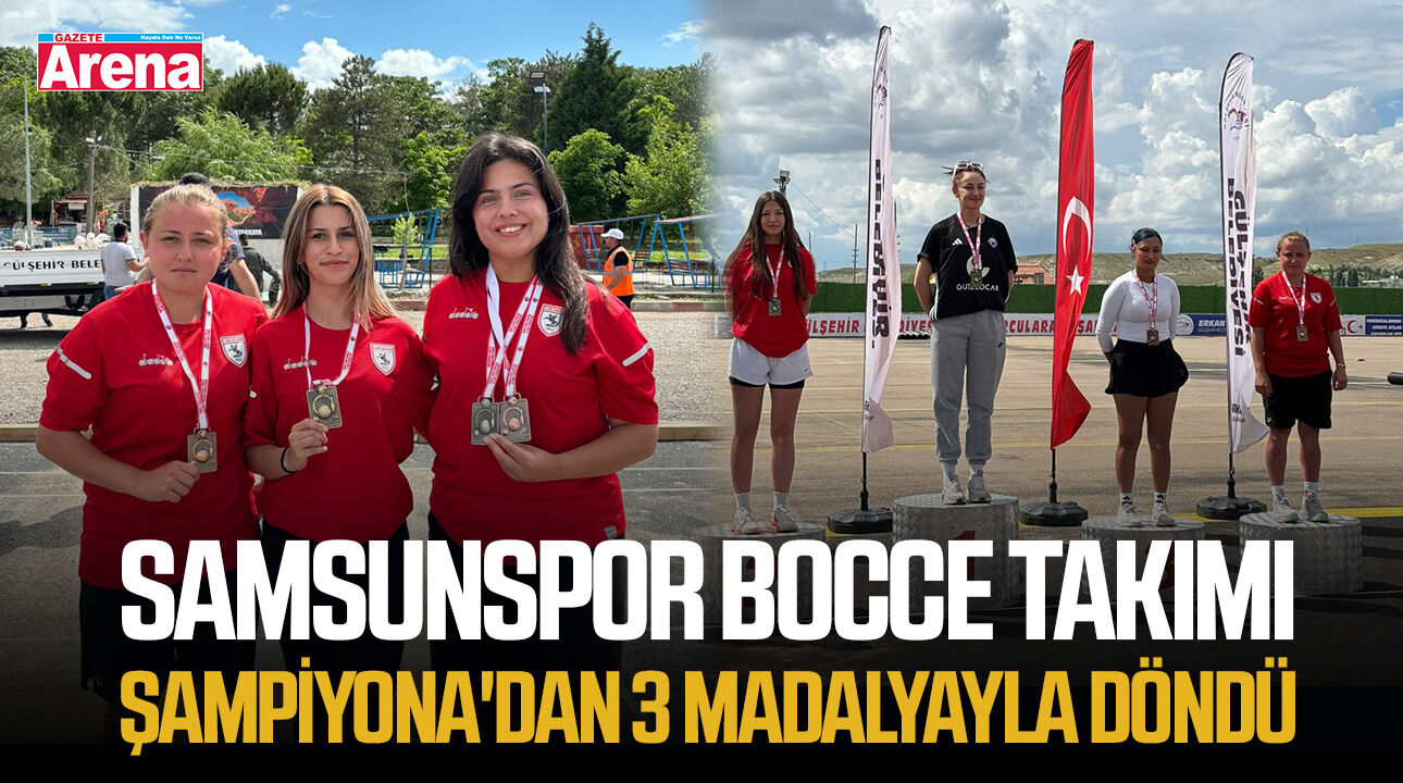Samsunspor Bocce Takımı Şampiyona'dan 3 madalyayla döndü