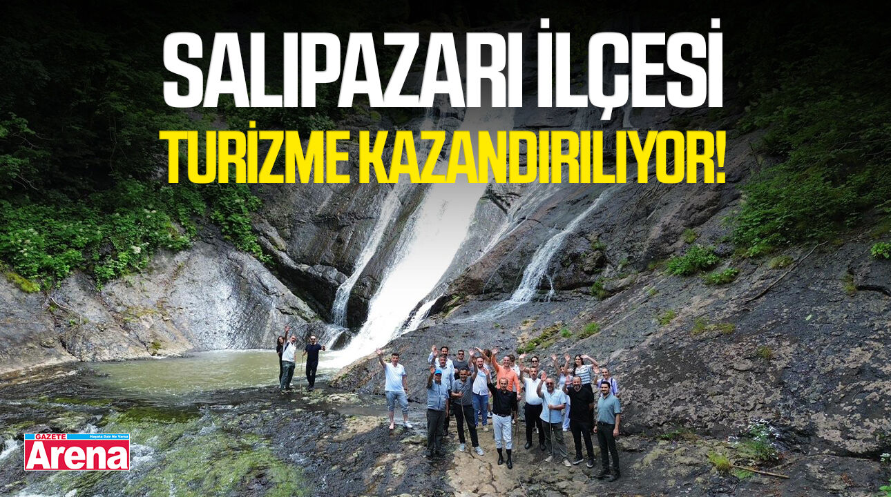 Salıpazarı ilçesi turizme kazandırılıyor!