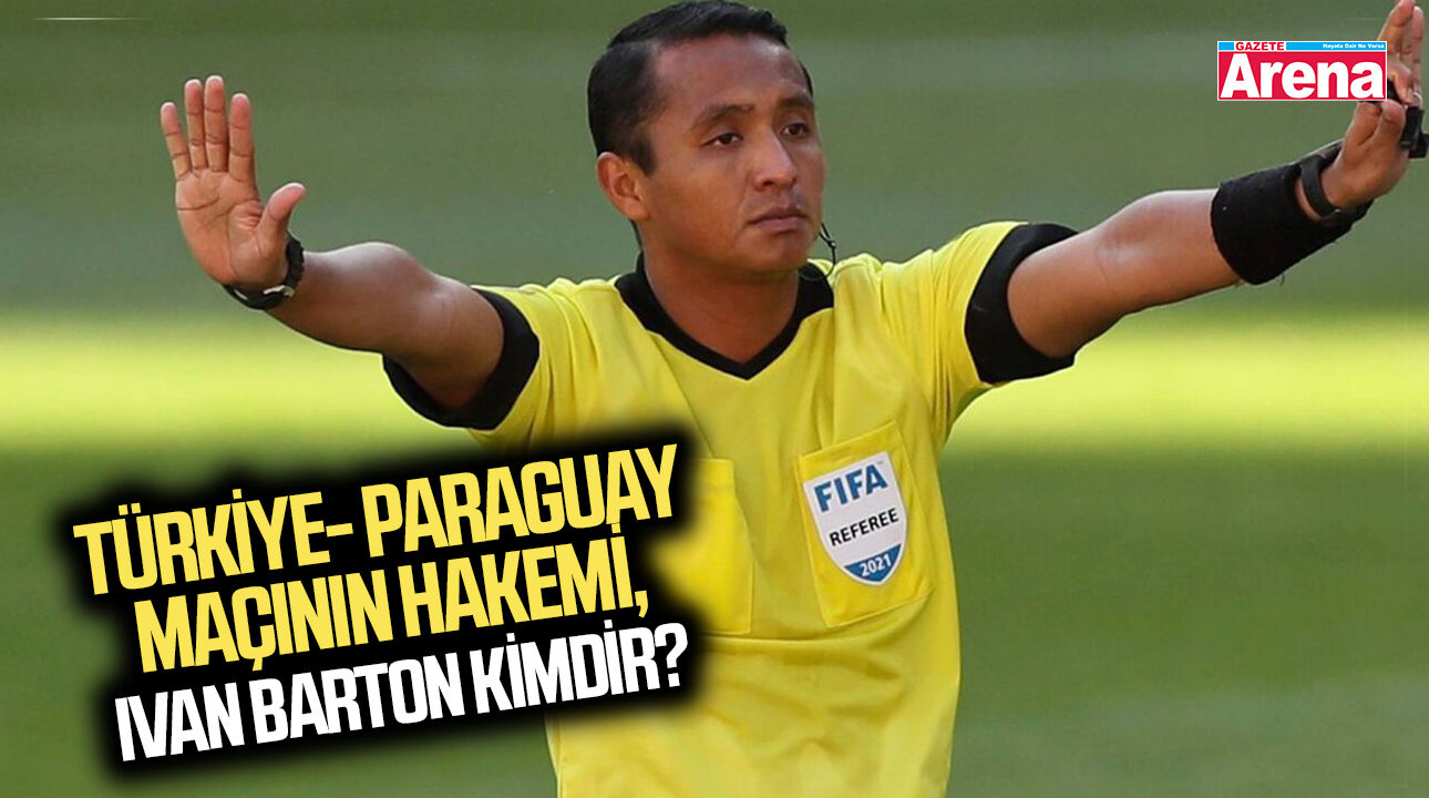 Türkiye- Paraguay maçının hakemi, Ivan Barton kimdir?
