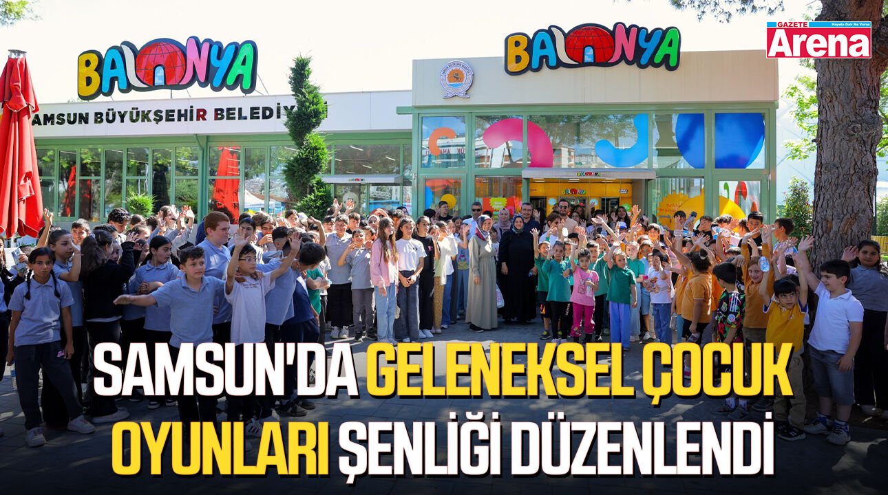 Samsun'da Geleneksel Çocuk Oyunları Şenliği düzenlendi