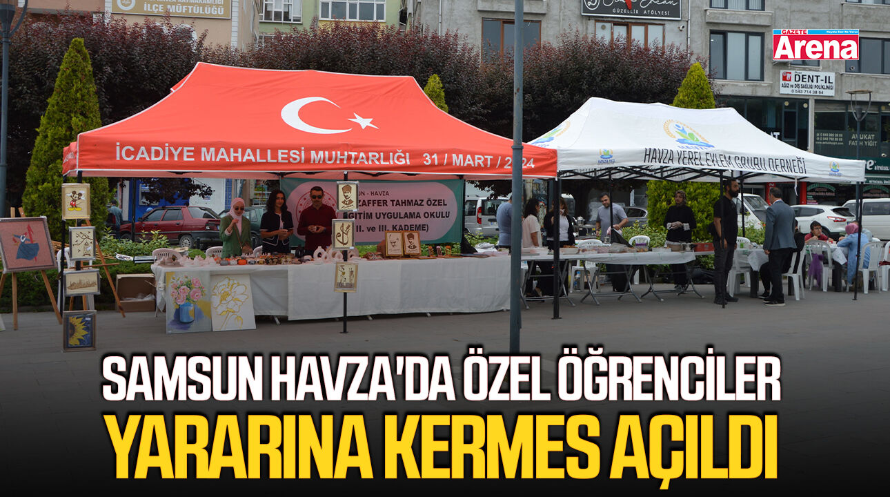 Samsun Havza'da özel öğrenciler yararına kermes açıldı