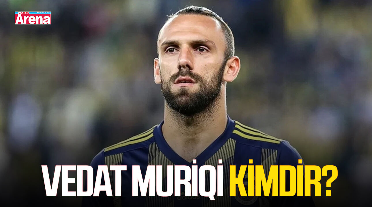 Vedat Muriqi kimdir? Vedat Muriqi'in kariyeri