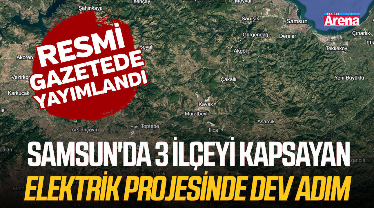 Samsun'da 3 ilçeyi kapsayan elektrik projesinde dev adım