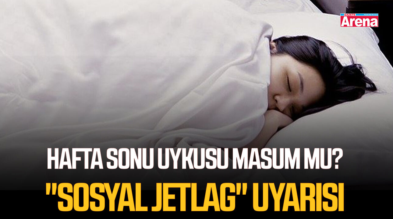 Hafta sonu uykusu masum mu? "Sosyal jetlag" uyarısı