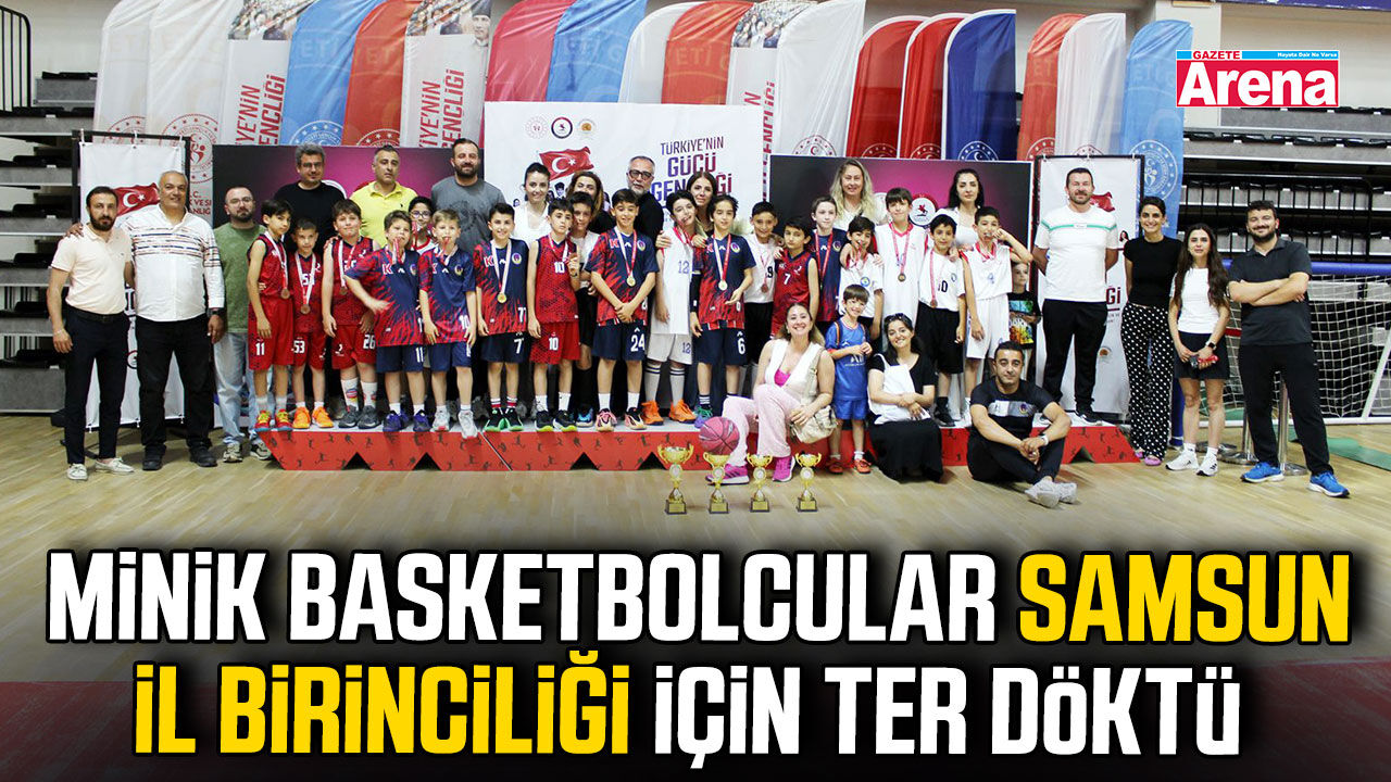 Minik basketbolcular Samsun il birinciliği için ter döktü