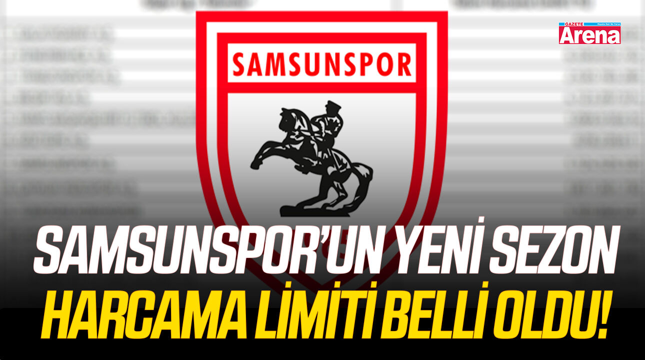 Samsunspor’un yeni sezon harcama limiti belli oldu!