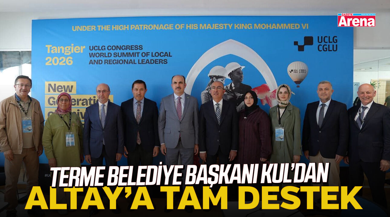 Terme Belediye Başkanı Kul’dan Altay’a tam destek