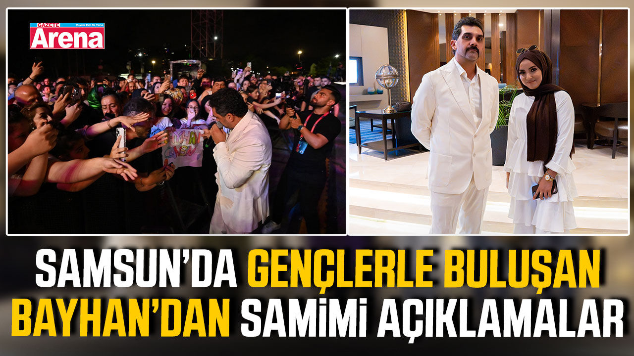 Samsun’da gençlerle buluşan Bayhan’dan samimi açıklamalar