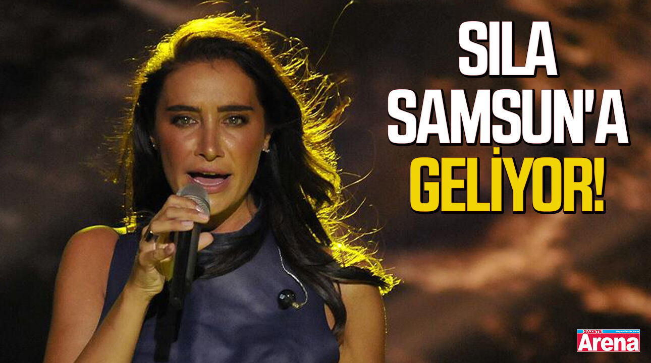 Sıla Samsun'a geliyor! Tarih ve bilet fiyatları açıklandı