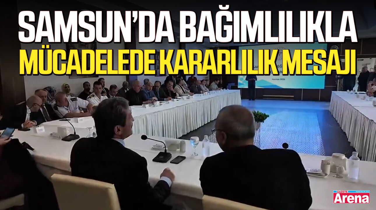 Samsun’da bağımlılıkla mücadelede kararlılık mesajı