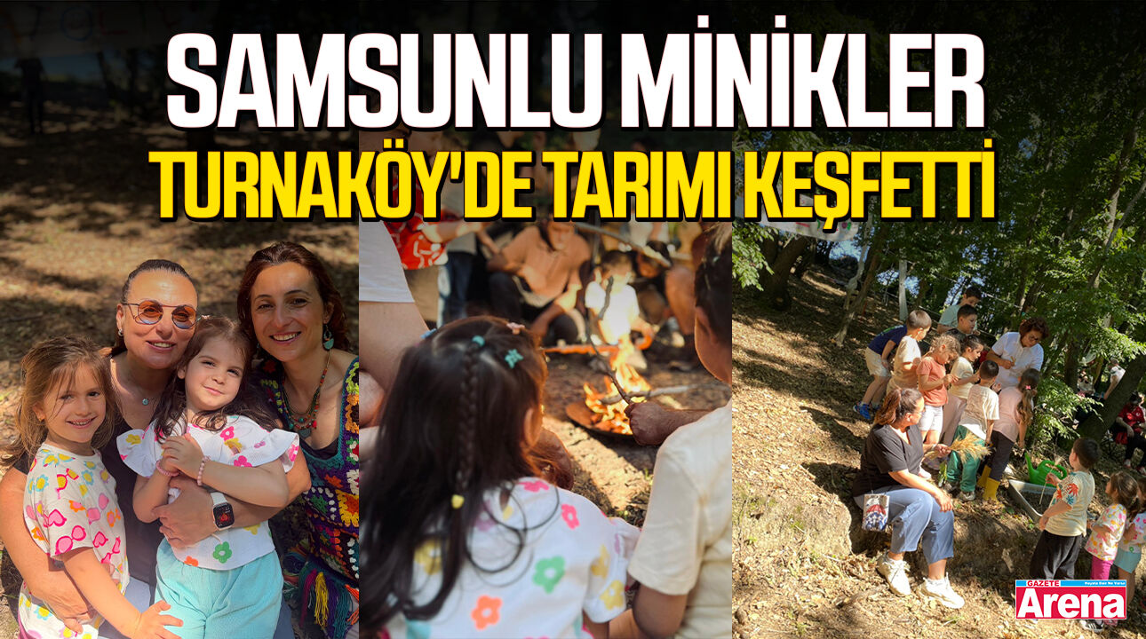 Samsunlu minikler Turnaköy'de tarımı keşfetti