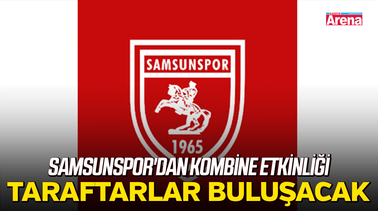 Samsunspor'dan kombine etkinliği
