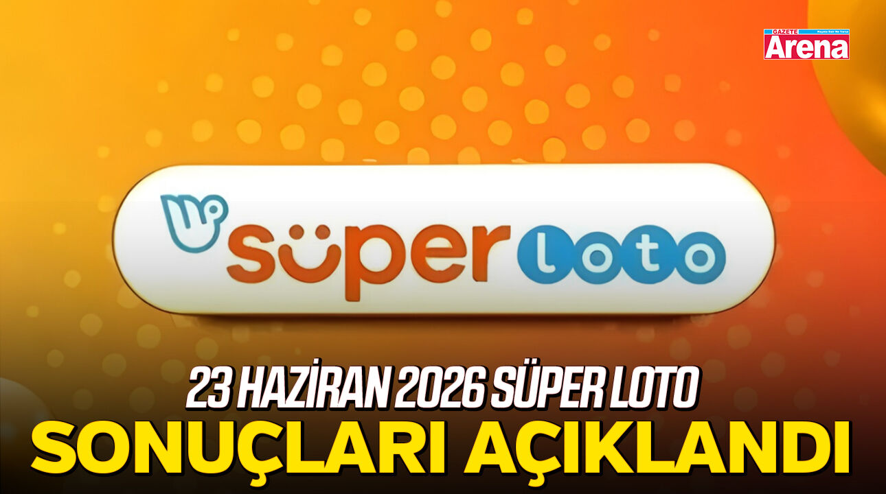 23 Haziran 2026 Süper Loto sonuçları açıklandı