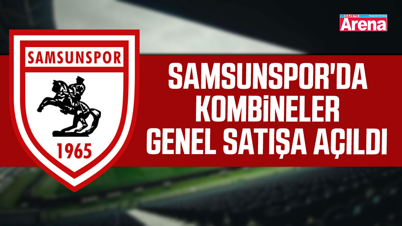 Samsunspor'da kombineler genel satışa açıldı