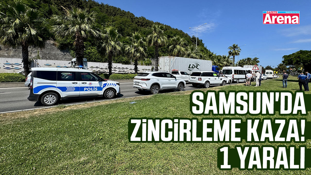 Samsun'da zincirleme kaza! 1 yaralı