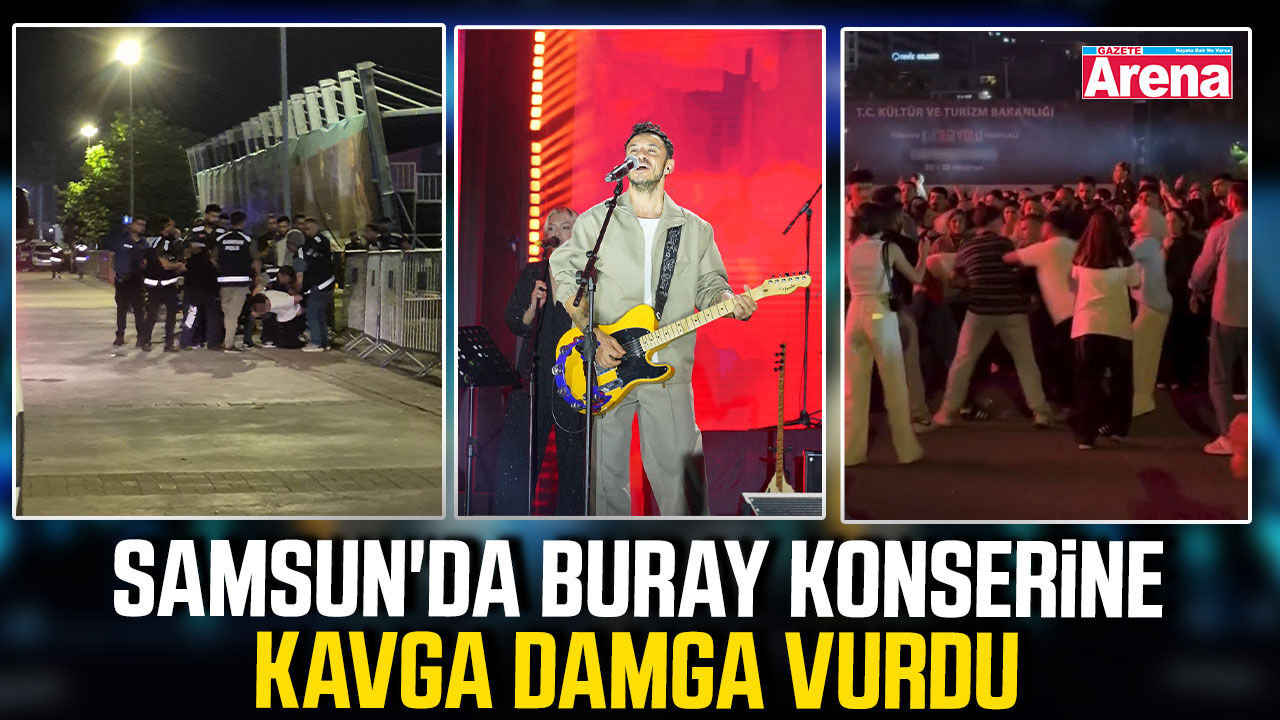 Samsun'da Buray konserine kavga damga vurdu