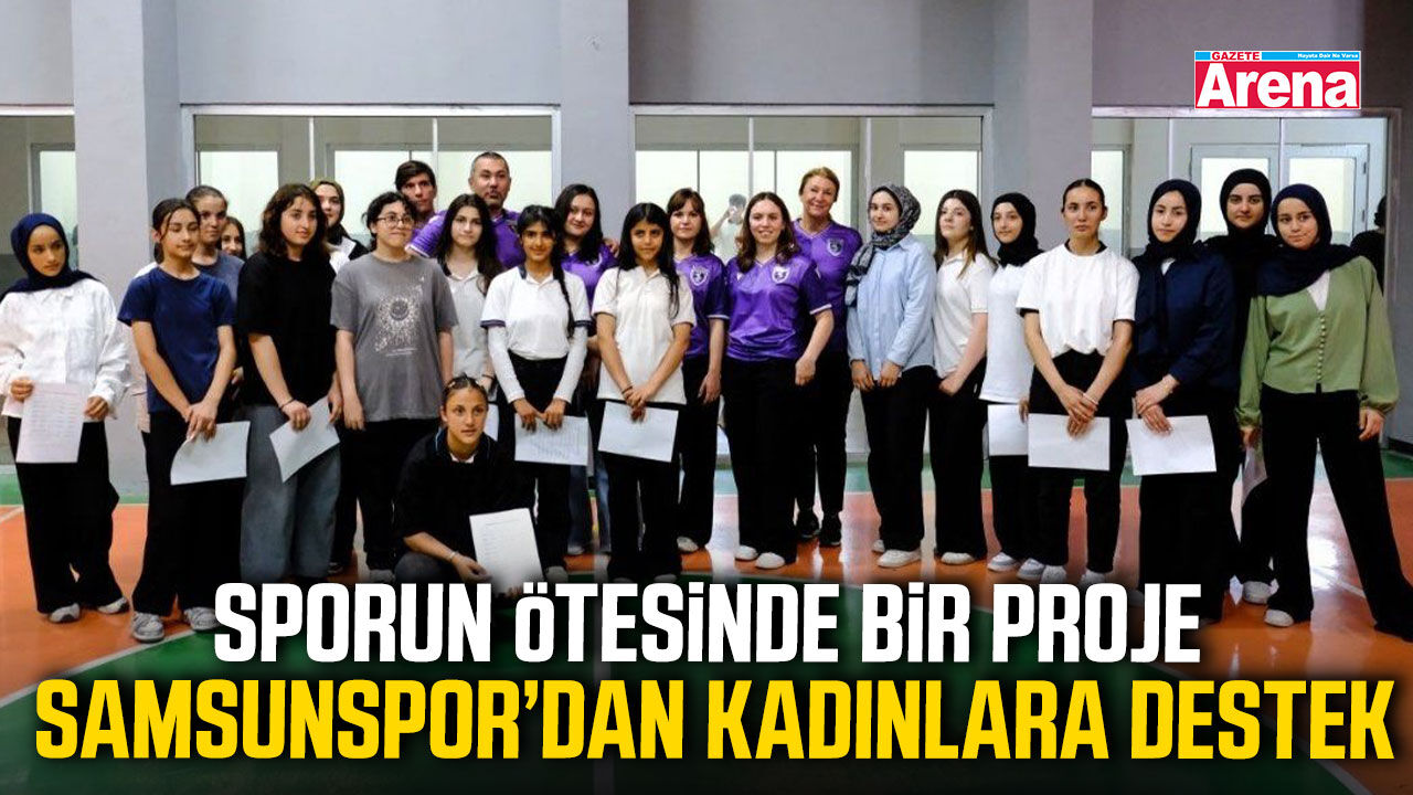 Sporun ötesinde bir proje: Samsunspor’dan kadınlara destek