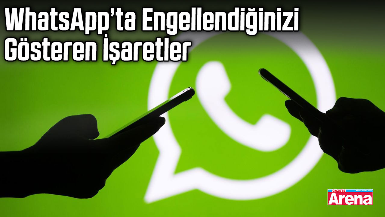 WhatsApp’ta engellendiğinizi nasıl anlarsınız?