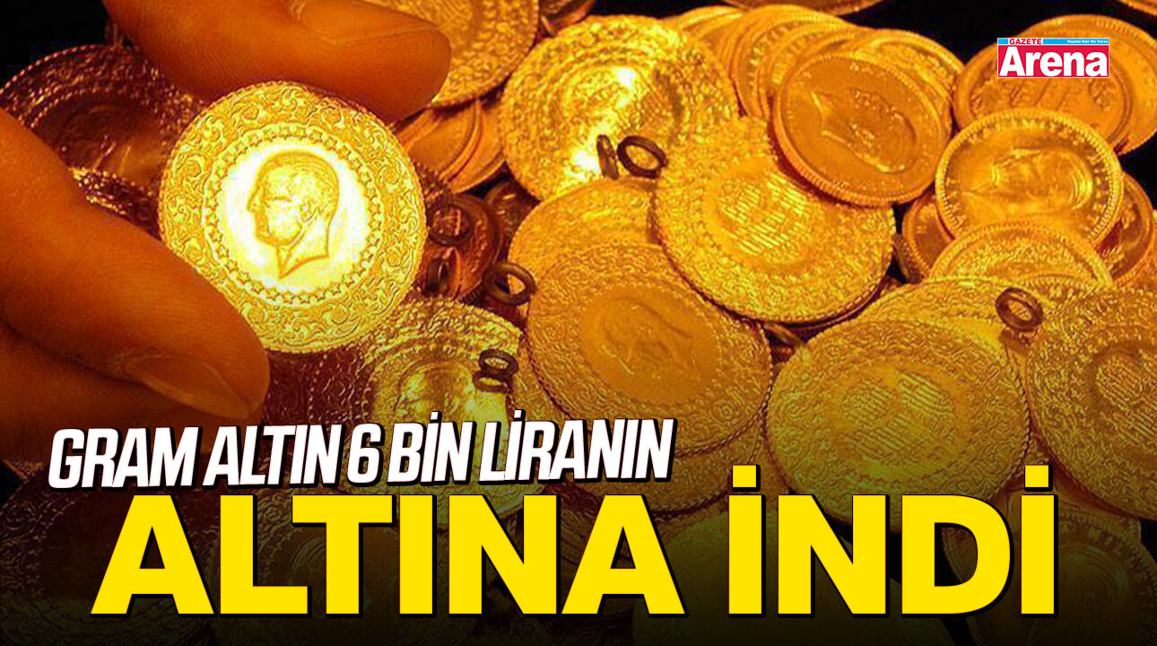 Gram altın 6 bin liranın altına indi!