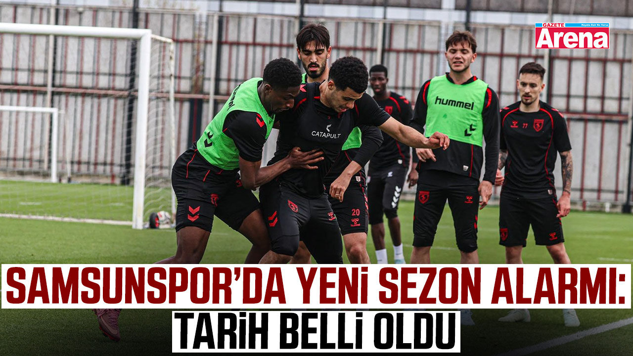 Samsunspor’da yeni sezon alarmı: Tarih belli oldu