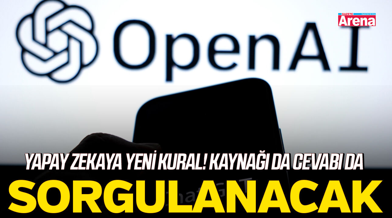 Yapay zekaya yeni kural! Kaynağı da cevabı da sorgulanacak