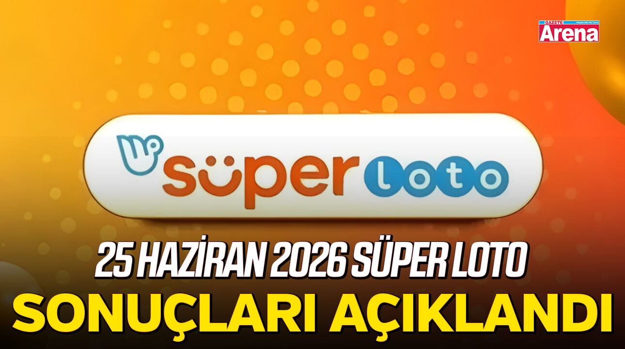 25 Haziran 2026 Süper Loto sonuçları açıklandı