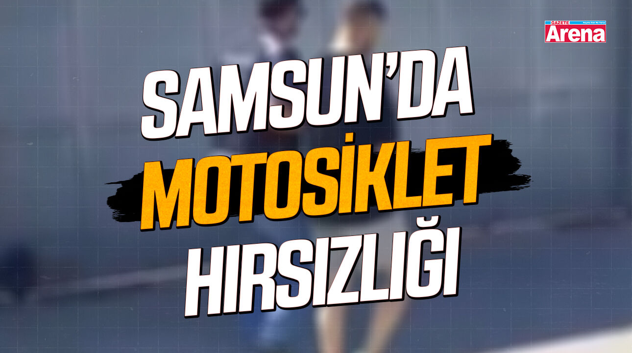 Samsun'da motosiklet hırsızlığı şüphesi!