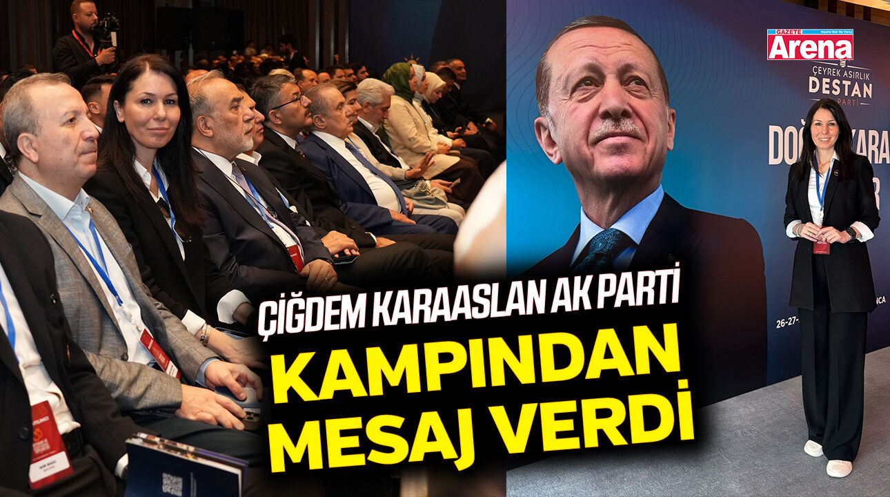 Çiğdem Karaaslan AK Parti kampından mesaj verdi