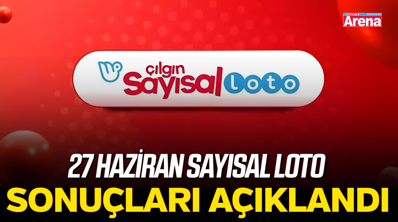 27 Haziran Sayısal Loto sonuçları açıklandı