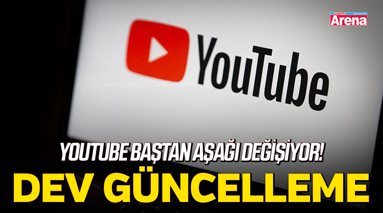 YouTube baştan aşağı değişiyor! Dev güncellemeyi duyurdu