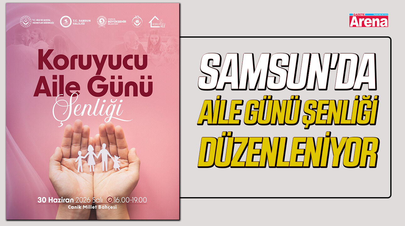 Samsun'da Koruyucu Aile Günü Şenliği düzenleniyor