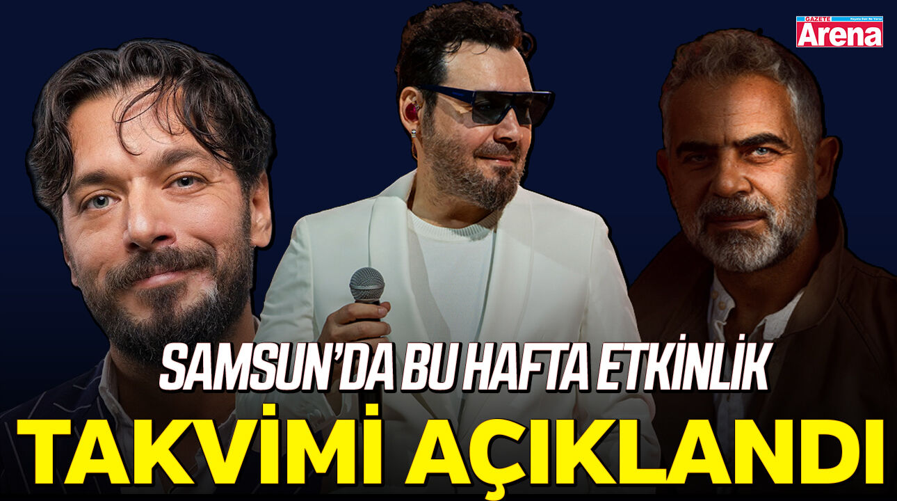 Samsun’da bu hafta etkinlik takvimi açıklandı