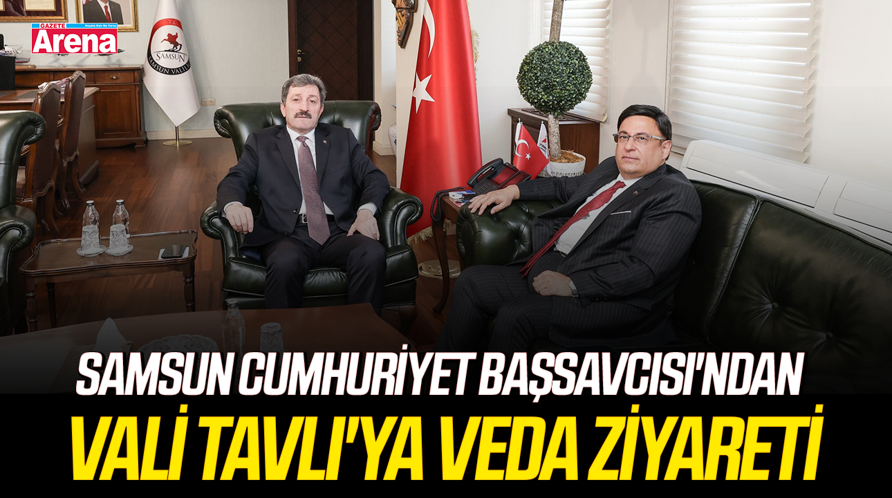 Samsun Cumhuriyet Başsavcısı'ndan Vali Tavlı'ya veda ziyareti