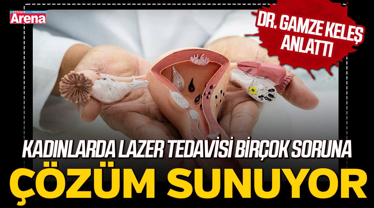 Kadınlarda lazer tedavisi birçok soruna çözüm sunuyor