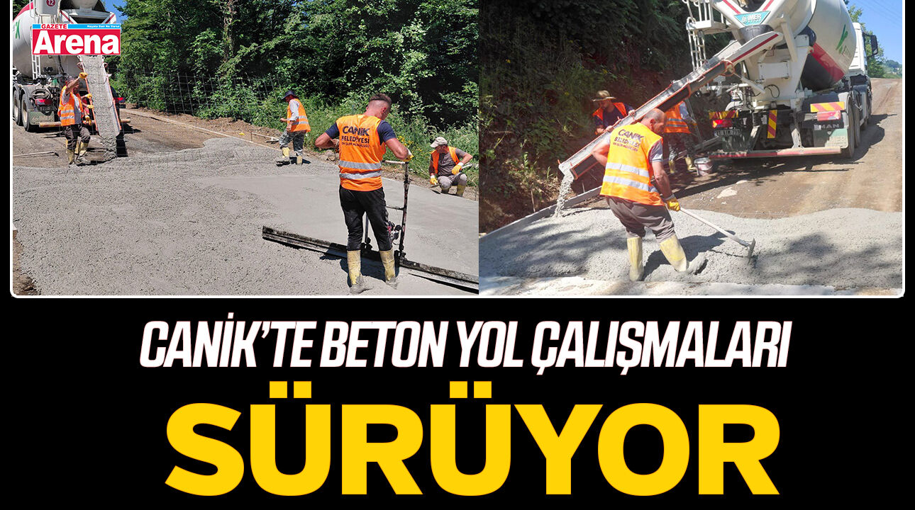 Canik’te beton yol çalışmaları sürüyor
