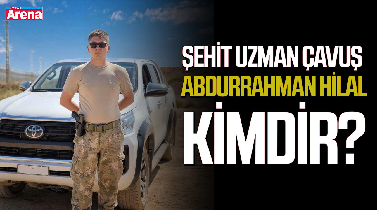 Şehit Uzman Çavuş Abdurrahman Hilal kimdir?