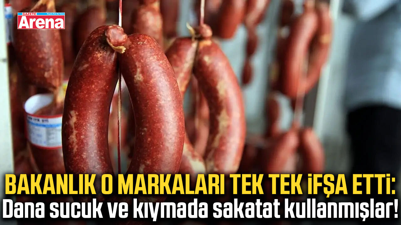 Bakanlık o markaları tek tek ifşa etti!