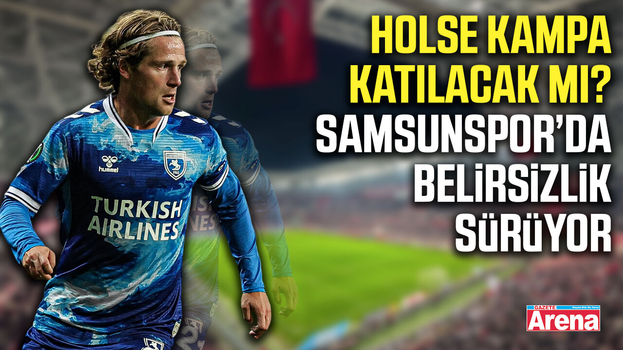 Samsunspor'da holse bilmecesi!