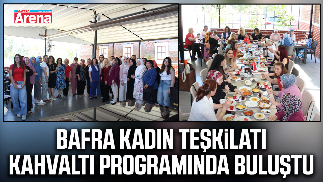 Bafra Kadın Teşkilatı kahvaltı programında buluştu