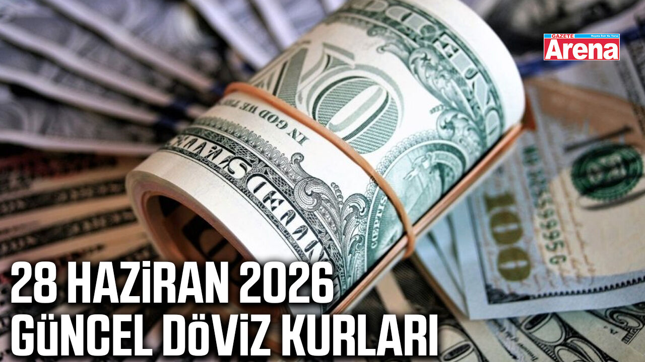 28 Haziran 2026 güncel döviz kurları