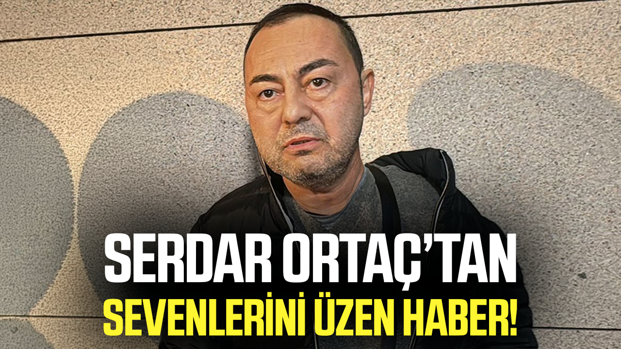 Serdar Ortaç’tan sevenlerini üzen haber!