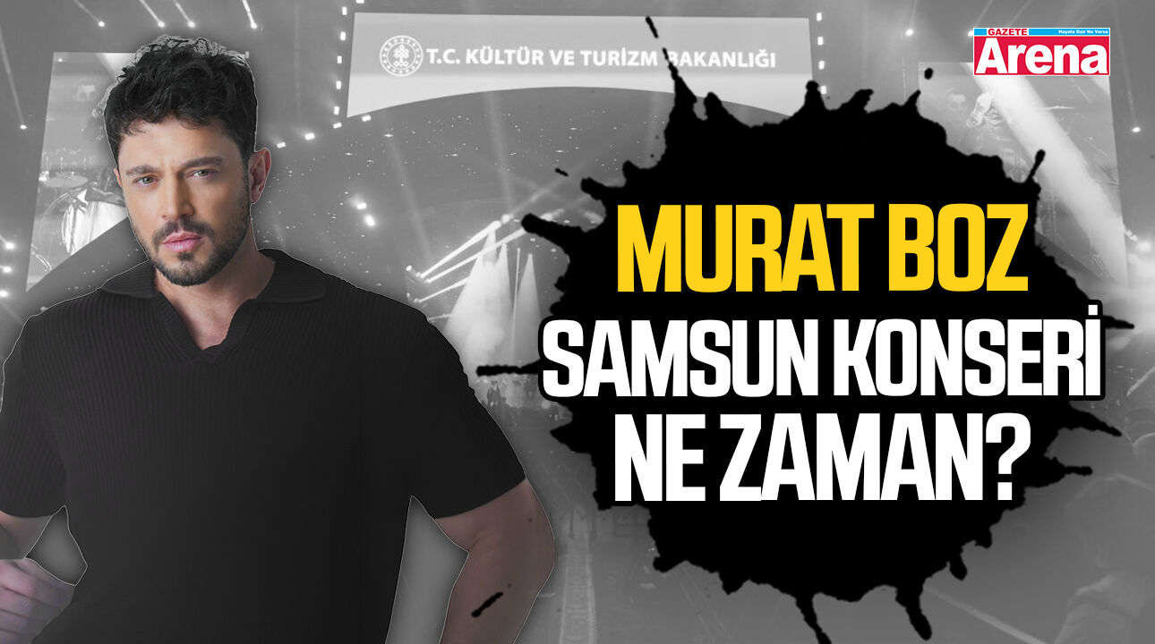 Murat Boz Samsun'a geliyor! Murat Boz konseri ne zaman?