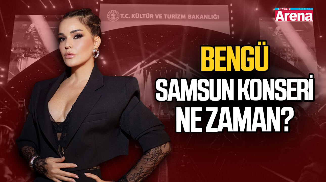 Bengü Samsun'a geliyor! Bengü konseri ne zaman?
