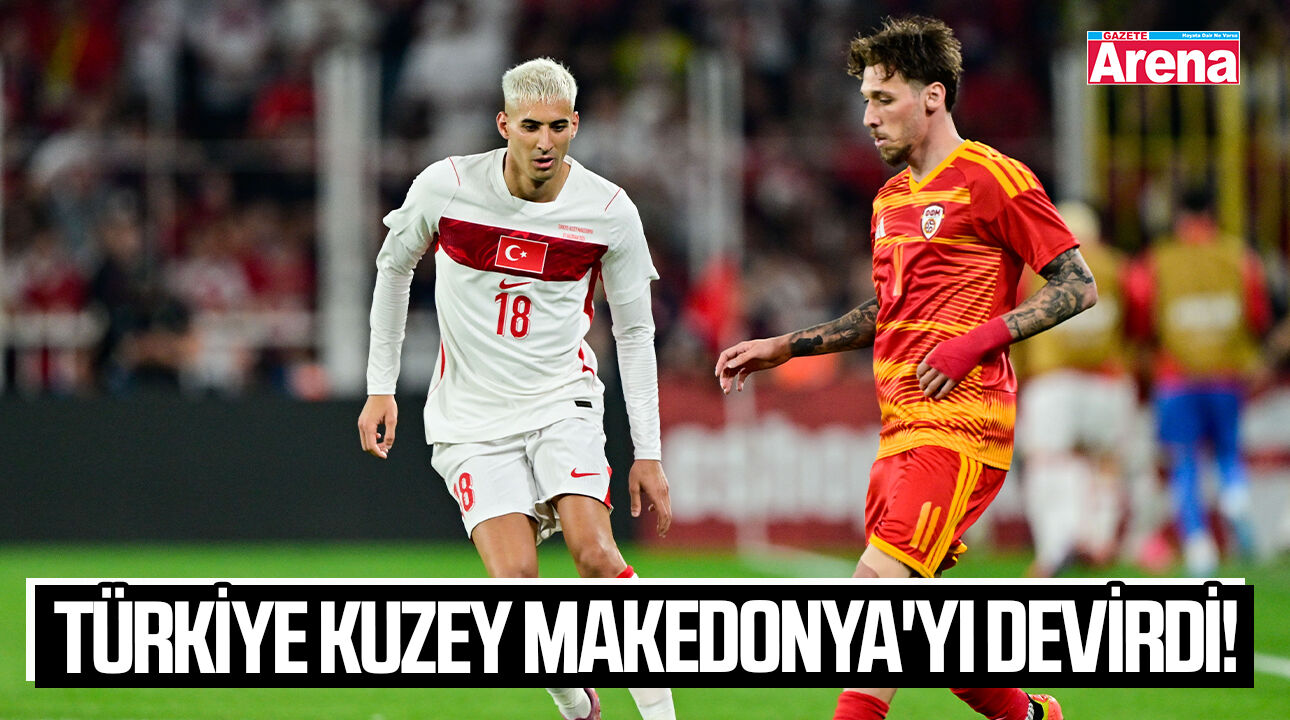 Türkiye Kuzey Makedonya'yı devirdi! 4-0