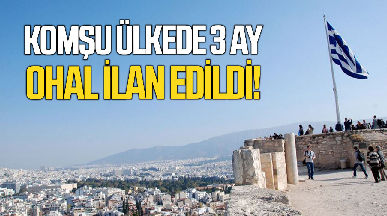 Komşu ülkede 3 ay OHAL ilan edildi!