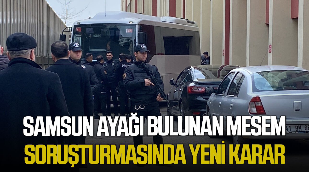 Samsun ayağı bulunan MESEM soruşturmasında yeni karar